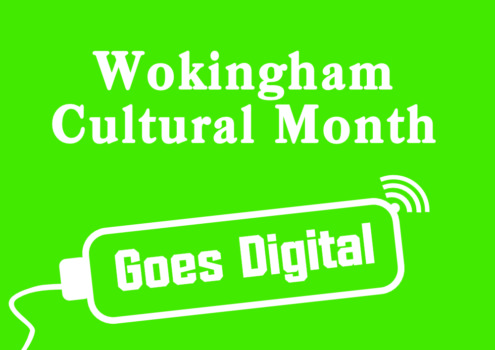 Text white on green that reads: Wokingham Cultural Month goes digital